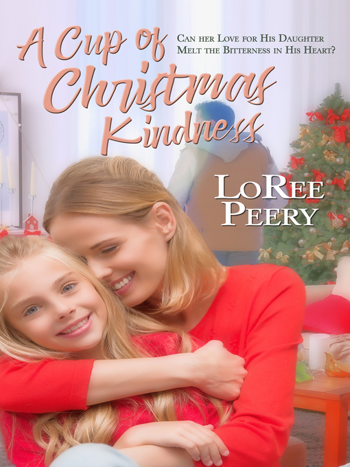 Title details for A Cup of Christmas Kindness by LoRee Peery - Available